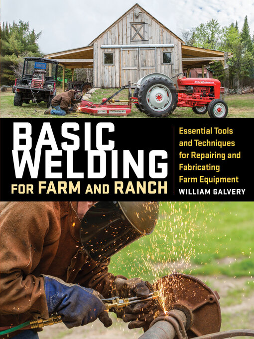 Title details for Basic Welding for Farm and Ranch by William Galvery - Available